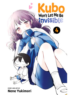 cover image of Kubo Won't Let Me Be Invisible, Volume 4